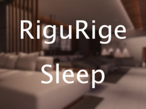 RiguRige Sleep