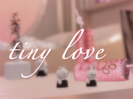 tiny love