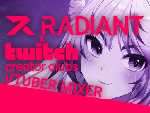 RADIANT X Twitch VTuber Mixer