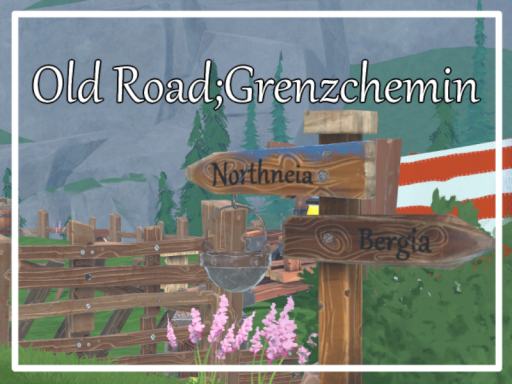 Old Road;Grenzchemin【グレンツシュマン旧街道】