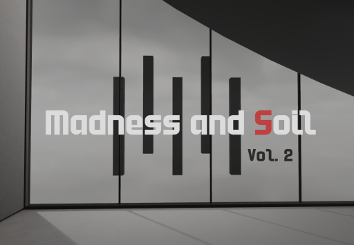 Madness and Soil