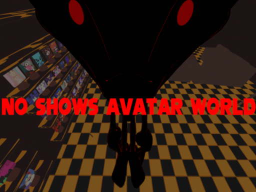 No_Show's Avatar World