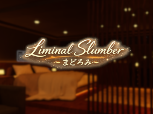 Liminal Slumber ~まどろみ~