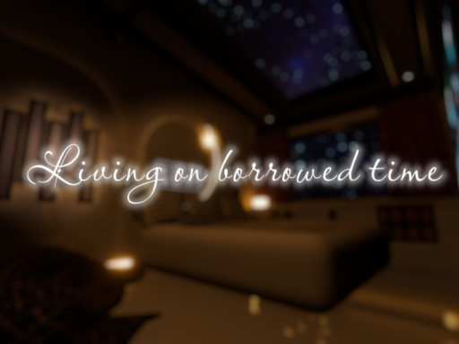 Living on borrowed time