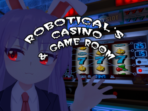 Robotical's Casino ＆ Game Room