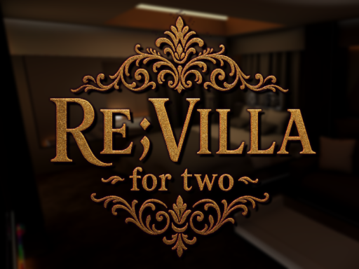 ~Re;Villa for two~