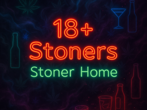 18＋ Stoner˸ Stoners Home