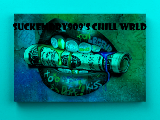 SuckEmDry909's Chill WRLD