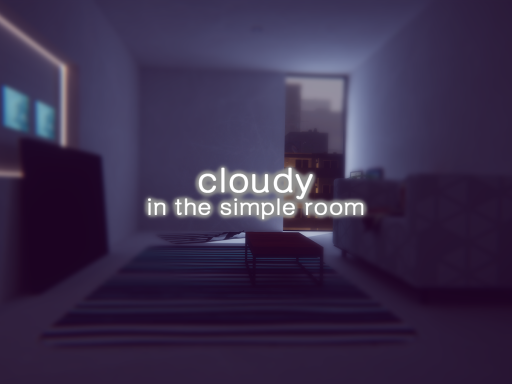 cloudy in the simple room