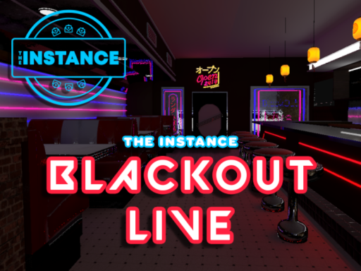 Blackout Live ｜ Instance