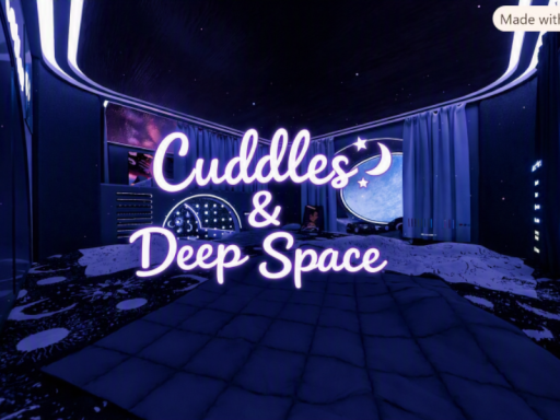 Cuddles ＆ Deep Space