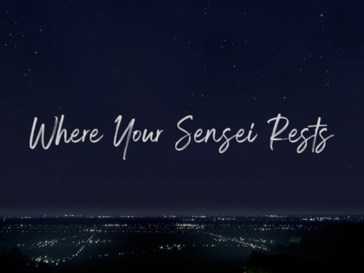 Where Your Sensei Rests․