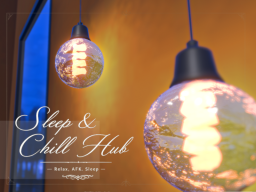 Sleep ＆ Chill Hub
