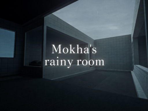 Mokha's rainy room
