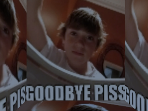 goodbye piss