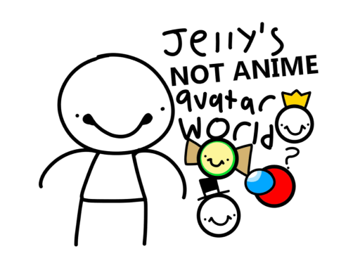 Jelly's NOT ANIME Avatar Worldǃ （Archival）