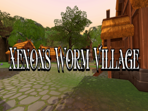 Xenons Worm Villageǃ