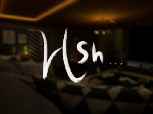 Hush․․․